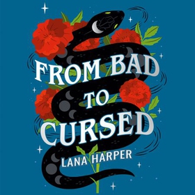 From Bad to Cursed - an utterly spellbinding romcom (lydbok) av Lana Harper