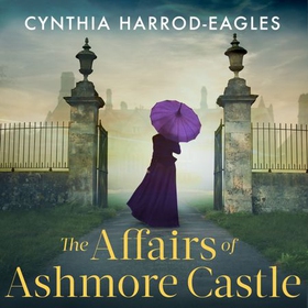 The Affairs of Ashmore Castle (lydbok) av Cynthia Harrod-Eagles