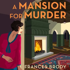 A Mansion for Murder - Book 13 in the Kate Shackleton mysteries (lydbok) av Frances Brody