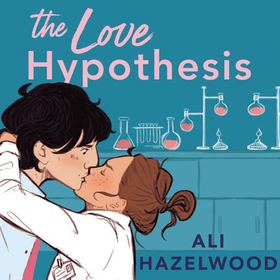 The Love Hypothesis - The Tiktok sensation and romcom of the year! (lydbok) av Ali Hazelwood