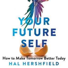 Your Future Self - How to Make Tomorrow Better Today (lydbok) av Hal Hershfield