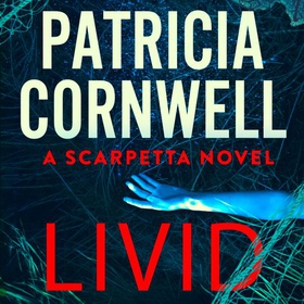 Livid - The chilling Kay Scarpetta thriller (lydbok) av Patricia Cornwell