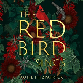 The Red Bird Sings - A chilling and gripping historical gothic fiction debut, winner of the Kate O'Brien Award 2024* (lydbok) av Aoife Fitzpatrick