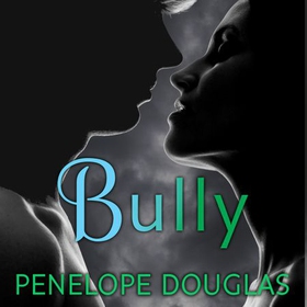 Bully - An unforgettable friends-to-enemies-to-lovers romance (lydbok) av Penelope Douglas