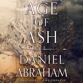 Age of Ash - The Sunday Times bestseller - The Kithamar Trilogy Book 1 (lydbok) av Daniel Abraham