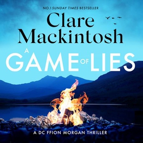 A Game of Lies - a twisty, gripping thriller about the dark side of reality TV (lydbok) av Clare Mackintosh