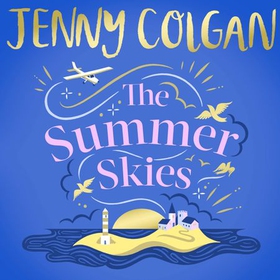The Summer Skies - Escape to the Scottish Isles with the brand-new novel by the Sunday Times bestselling author (lydbok) av Jenny Colgan