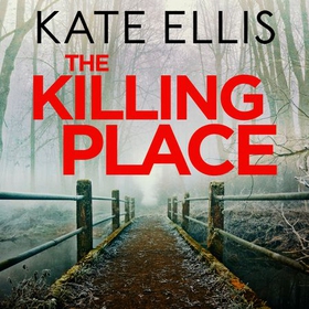 The Killing Place - Book 27 in the DI Wesley Peterson crime series (lydbok) av Kate Ellis