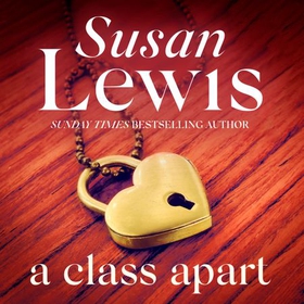 A Class Apart - A novel about secrets and desire from the Sunday Times bestseller (lydbok) av Susan Lewis