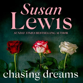 Chasing Dreams - The glamorous, gripping novel from the Sunday Times bestseller (lydbok) av Susan Lewis