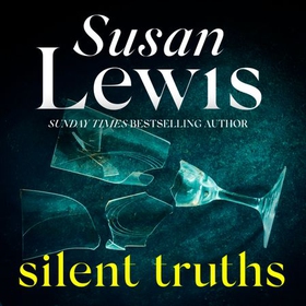 Silent Truths - The thrilling novel from the Sunday Times bestseller (lydbok) av Susan Lewis