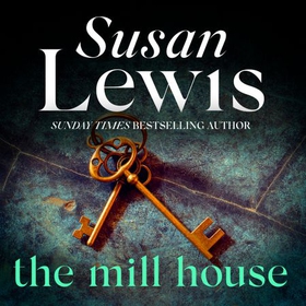 The Mill House - The gripping novel from the Sunday Times bestseller (lydbok) av Susan Lewis
