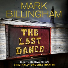 The Last Dance - A Detective Miller case - the first new Billingham series in 20 years (lydbok) av Mark Billingham