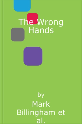 The Wrong Hands - The new intriguing, unique and completely unpredictable Detective Miller mystery (lydbok) av Mark Billingham