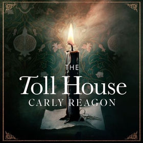 The Toll House - A thoroughly chilling ghost story to keep you up through autumn nights (lydbok) av Carly Reagon