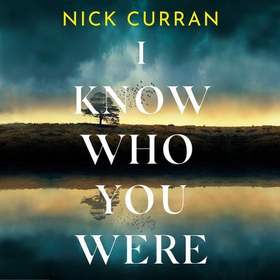 I Know Who You Were - Everyone has a past. . . yours is coming to kill you (lydbok) av Nick Curran
