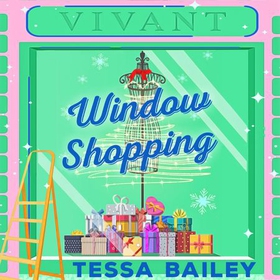 Window Shopping - the TikTok sensation! The perfect sexy winter romance (lydbok) av Tessa Bailey