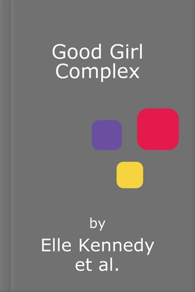 Good Girl Complex - a steamy and addictive college romance from the TikTok sensation (lydbok) av Elle Kennedy