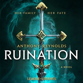 Ruination: A League of Legends Novel (lydbok) av Anthony Reynolds