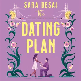 The Dating Plan - the one you saw on TikTok! The fake dating rom-com you need (lydbok) av Sara Desai