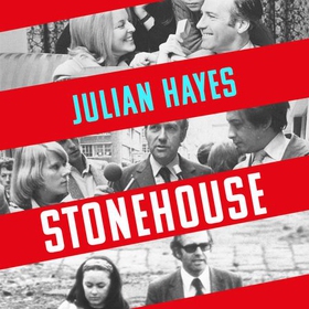 Stonehouse - Cabinet Minister, Fraudster, Spy (lydbok) av Julian Hayes