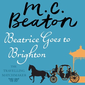 Beatrice Goes to Brighton (lydbok) av M.C. Beaton