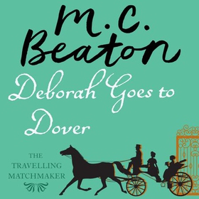 Deborah Goes to Dover (lydbok) av M.C. Beaton