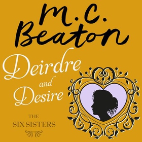 Deirdre and Desire (lydbok) av M.C. Beaton