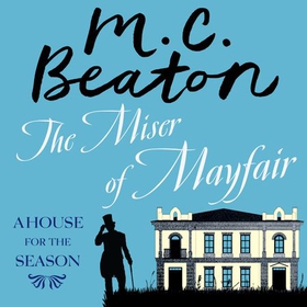 The Miser of Mayfair (lydbok) av M.C. Beaton