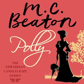 Polly - Edwardian Candlelight 1 (lydbok) av M.C. Beaton