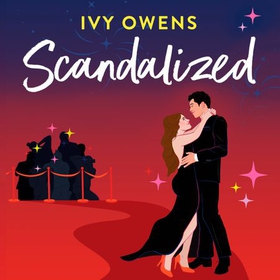 Scandalized - the perfect steamy Hollywood romcom (lydbok) av Ivy Owens