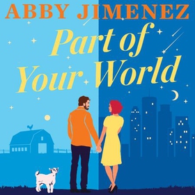 Part of Your World - an irresistibly hilarious and heartbreaking romantic comedy (lydbok) av Abby Jimenez