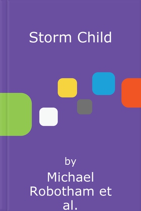 Storm Child - Discover the smart, gripping and emotional thriller from the No.1 bestseller (lydbok) av Michael Robotham