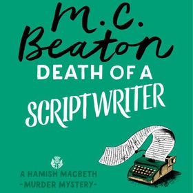 Death of a Scriptwriter (lydbok) av M.C. Beaton