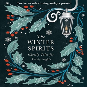 The Winter Spirits - Ghostly Tales for Frosty Nights (lydbok) av Bridget Collins