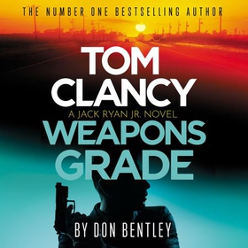 Tom Clancy Weapons Grade - A breathless race-against-time Jack Ryan, Jr. thriller (lydbok) av Don Bentley