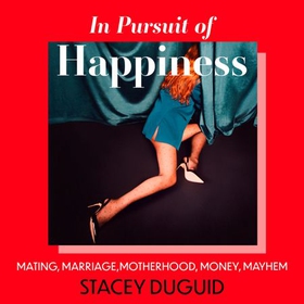 In Pursuit of Happiness - Mating, Marriage, Motherhood, Money, Mayhem (lydbok) av Ukjent