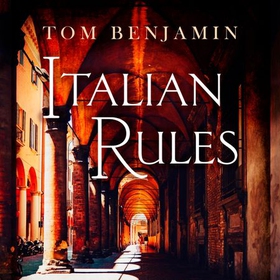 Italian Rules - a gripping crime thriller set in the heart of Italy (lydbok) av Tom Benjamin