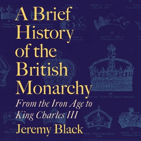 A Brief History of the British Monarchy