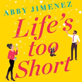 Life's Too Short - the most hilarious and heartbreaking read of 2021 (lydbok) av Abby Jimenez