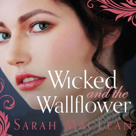 Wicked and the Wallflower (lydbok) av Sarah MacLean