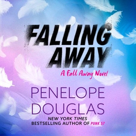 Falling Away - A powerfully emotional and addictive second chance romance (lydbok) av Penelope Douglas