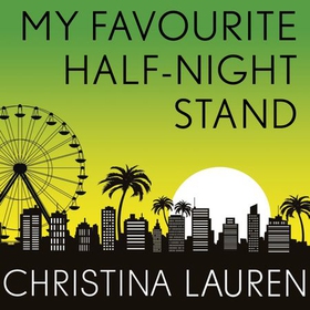 My Favourite Half-Night Stand - a hilarious friends to lovers romcom from the bestselling author of The Unhoneymooners (lydbok) av Christina Lauren