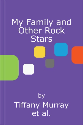 My Family and Other Rock Stars - 'An insane amount of fun' Andrew Miller (lydbok) av Tiffany Murray