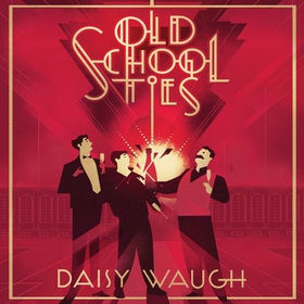 Old School Ties - A divinely rollicking treat of a murder mystery (lydbok) av Daisy Waugh