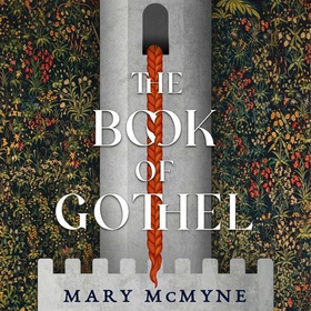 The Book of Gothel (lydbok) av Mary McMyne