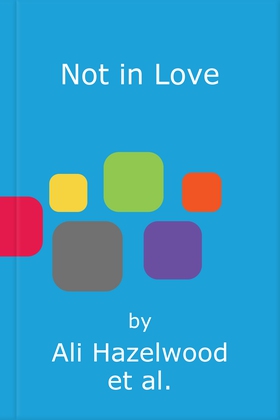 Not in Love - From the bestselling author of The Love Hypothesis (lydbok) av Ali Hazelwood