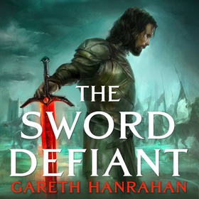 The Sword Defiant (lydbok) av Gareth Hanrahan