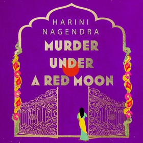 Murder Under a Red Moon - A 1920s Bangalore Mystery (lydbok) av Harini Nagendra