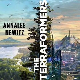 The Terraformers (lydbok) av Annalee Newitz